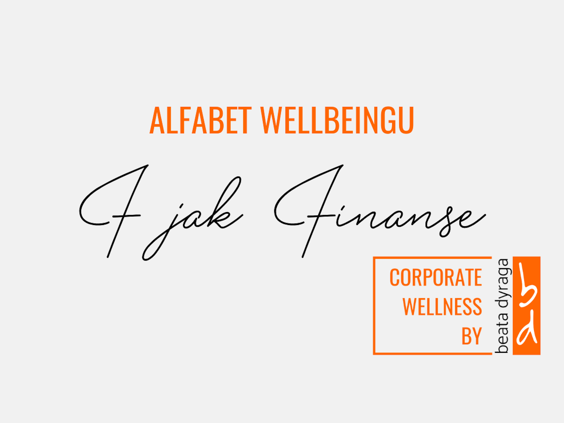 Baner z napisem Alfabet Wellbeingu F jak Finanse, dotyczący wellbeingu finansowego